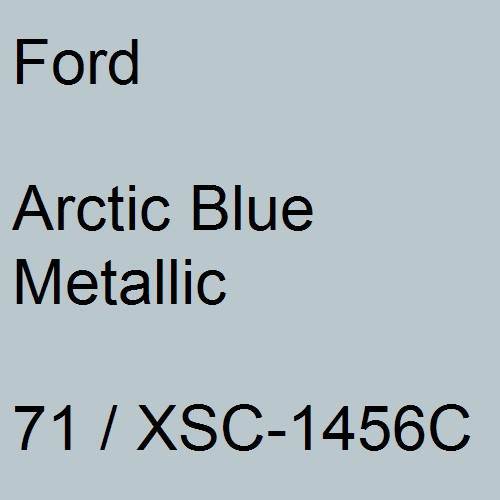 Ford, Arctic Blue Metallic, 71 / XSC-1456C.